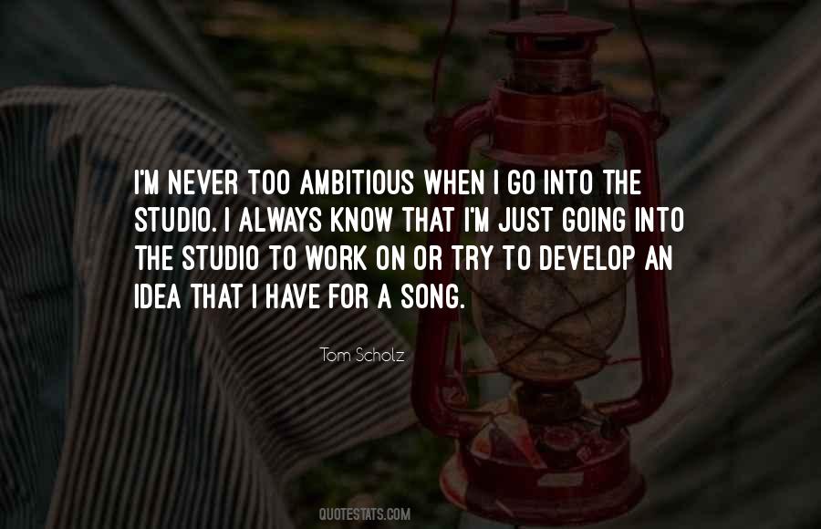 Quotes About Too Ambitious #1754798