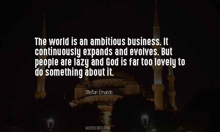 Quotes About Too Ambitious #258238