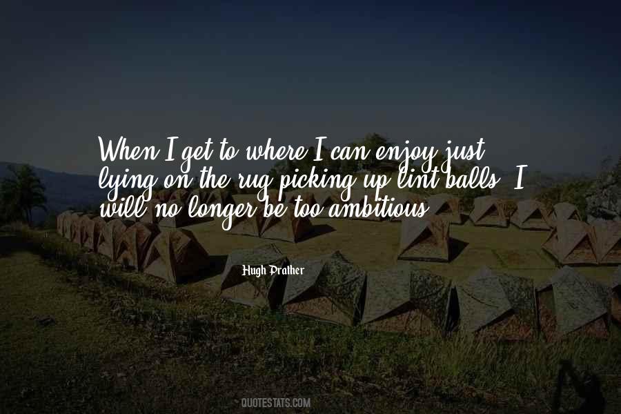 Quotes About Too Ambitious #535922