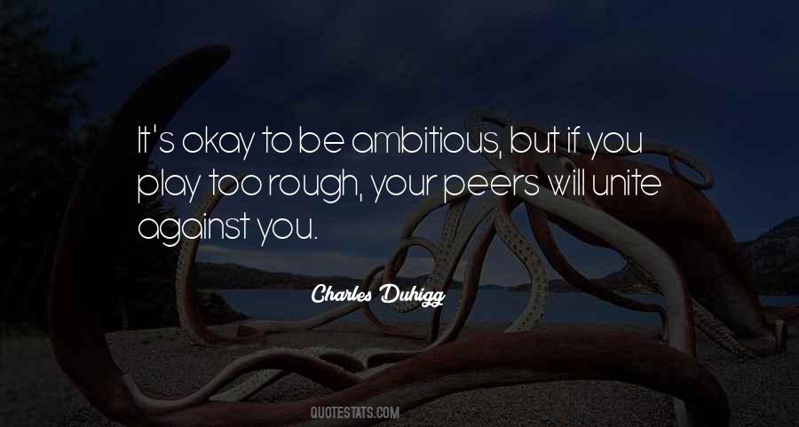 Quotes About Too Ambitious #671238