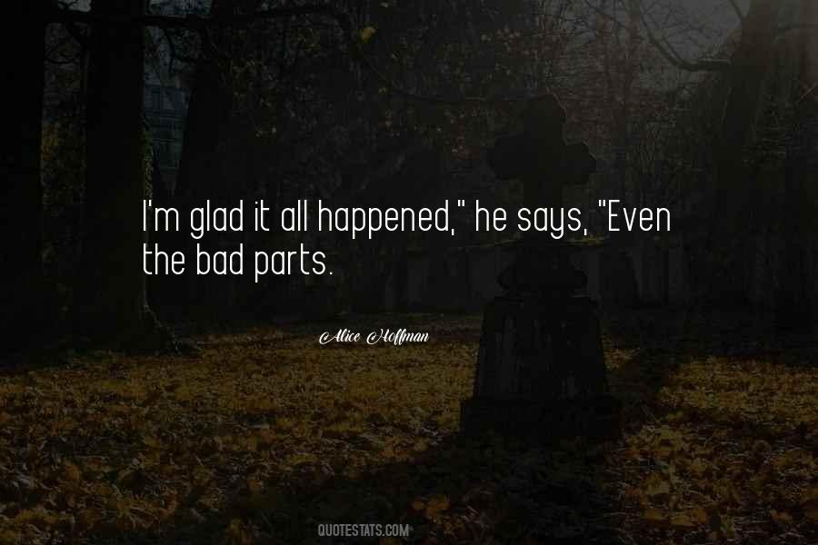 Be Glad It Happened Quotes #1460191