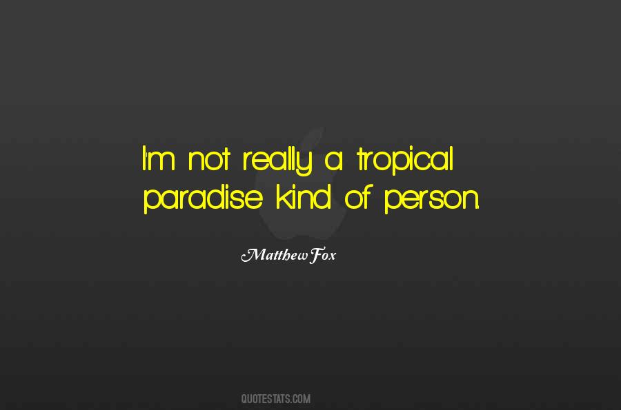 Quotes About Tropical Paradise #127423