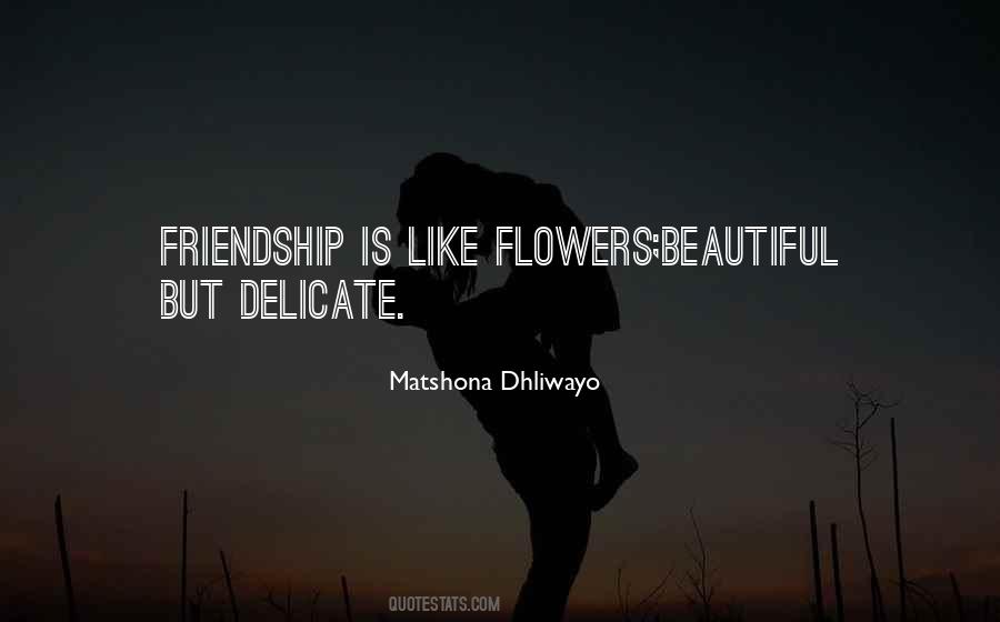 Quotes About Delicate Flowers #853519