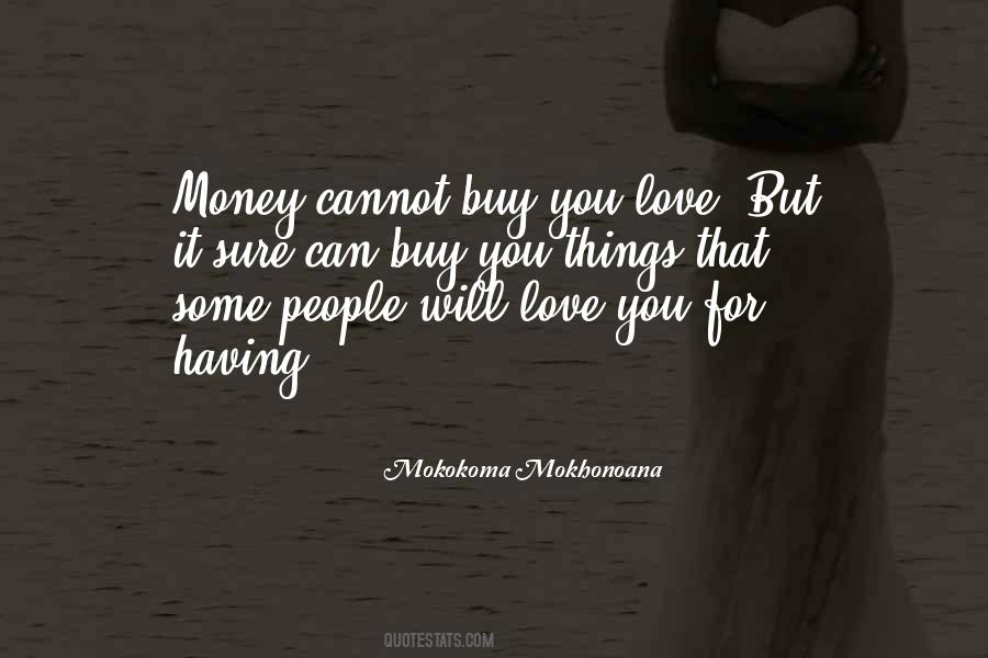 Quotes About Money Can't Buy Love #1655747