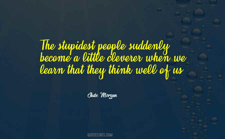 Stupidest People Quotes #15850