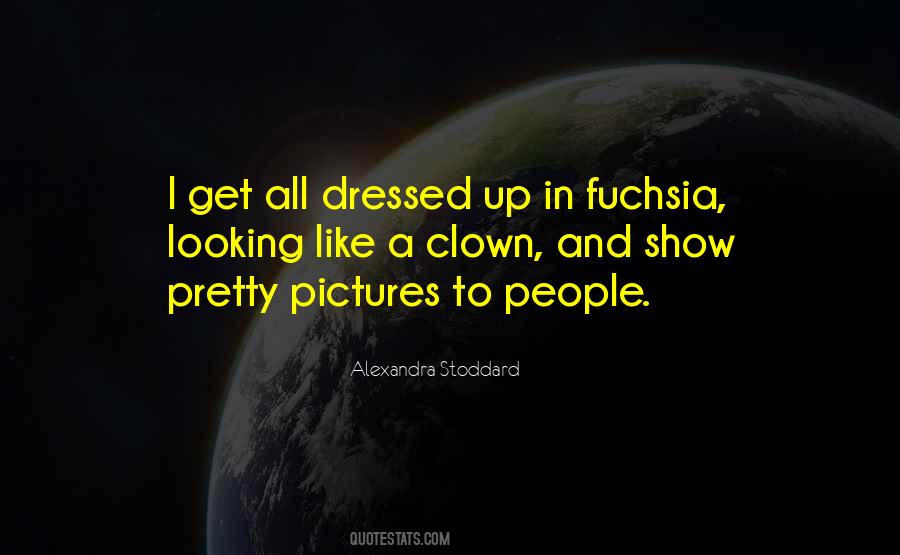 Quotes About Dressed Up #1007153
