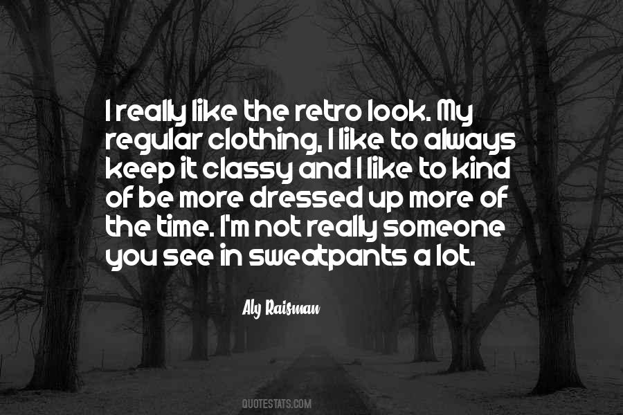 Quotes About Dressed Up #1075326