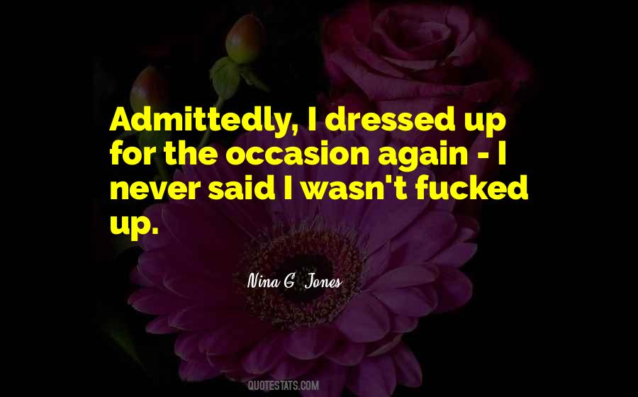 Quotes About Dressed Up #1678333