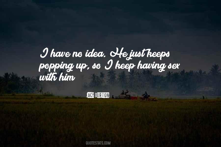 Quotes About Popping Up #361757