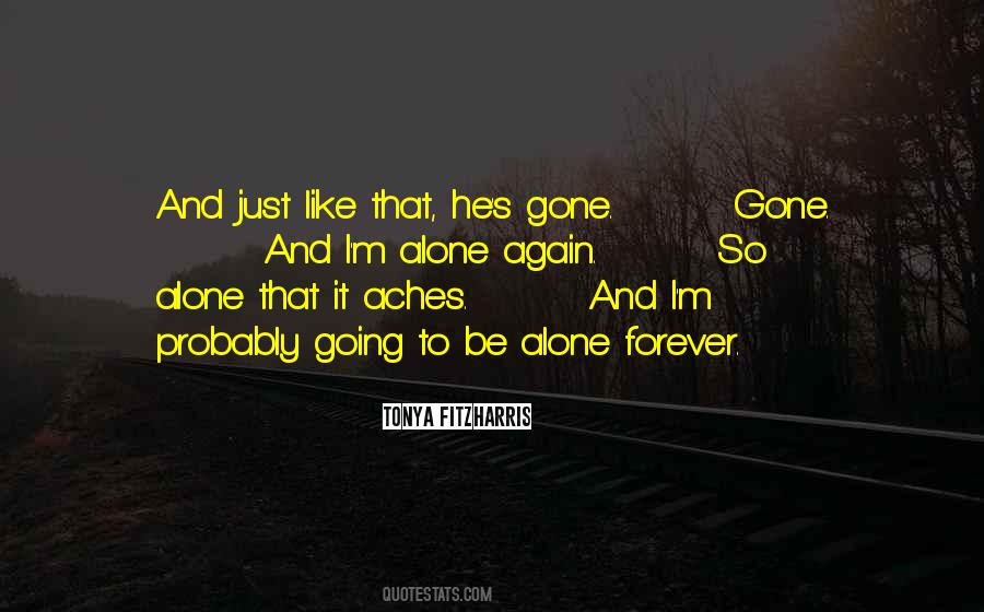 Quotes About I M Alone #1246572