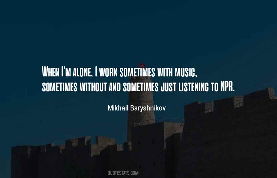 Quotes About I M Alone #1279999