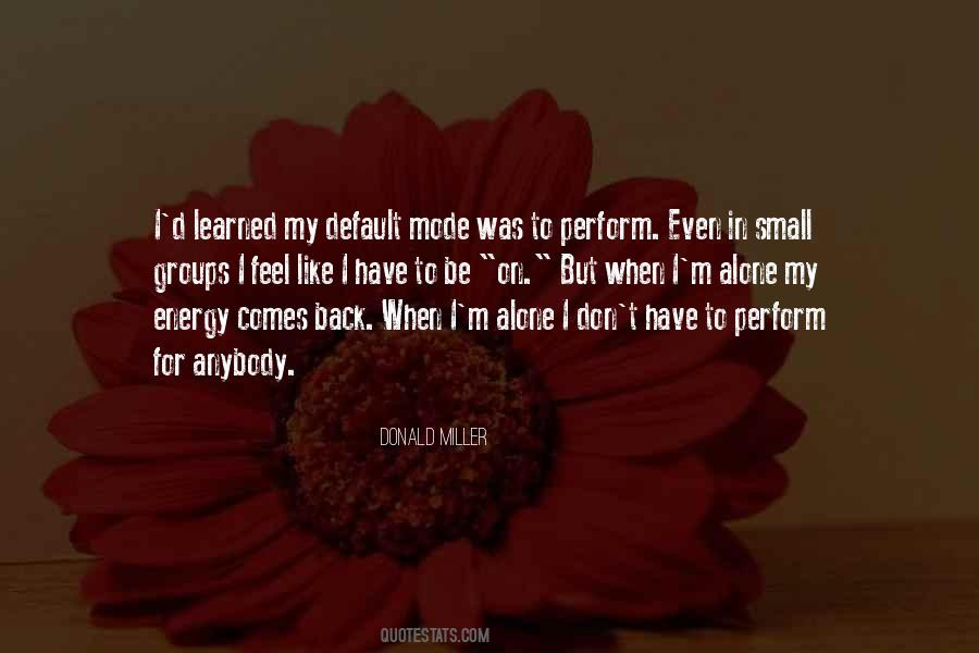 Quotes About I M Alone #1425033
