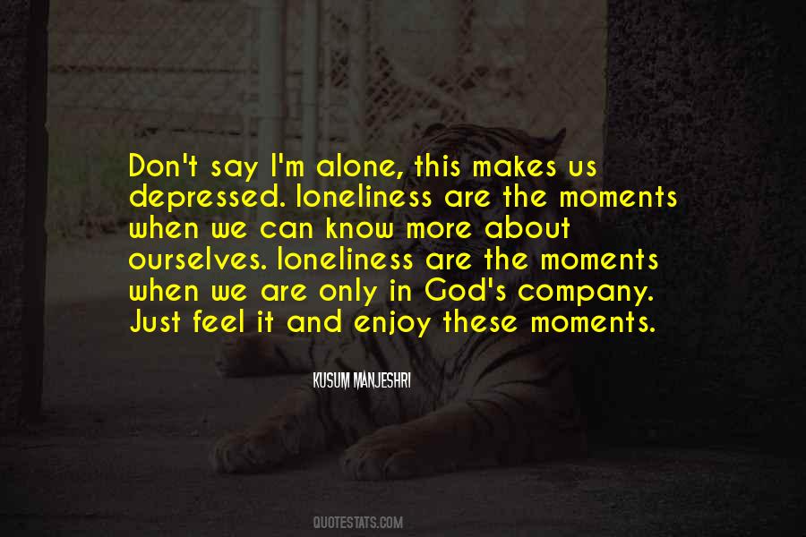 Quotes About I M Alone #1495940