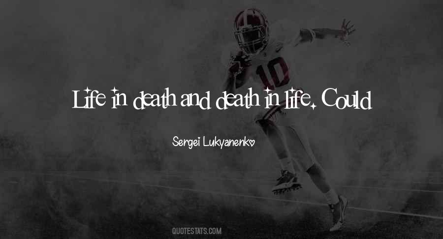 Quotes About Life In Death #807354