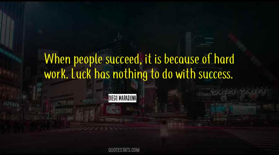 Quotes About Luck Hard Work #337215