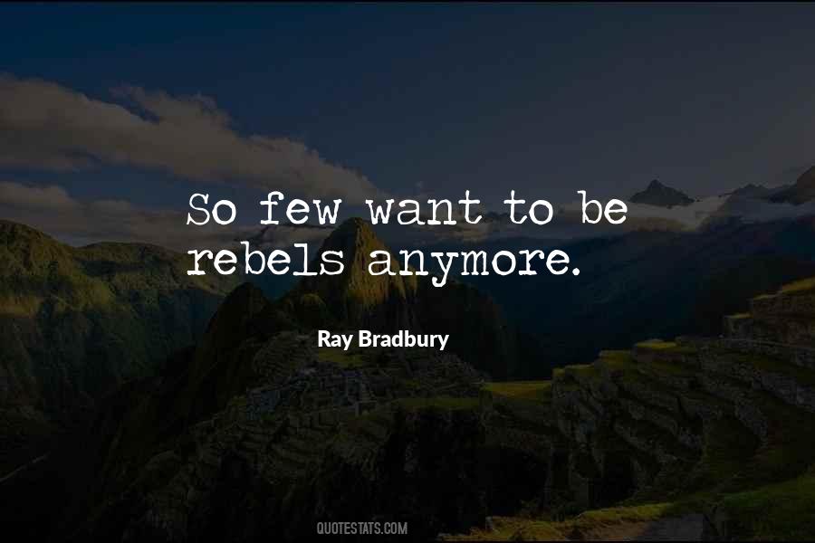 Quotes About Rebels #1191949