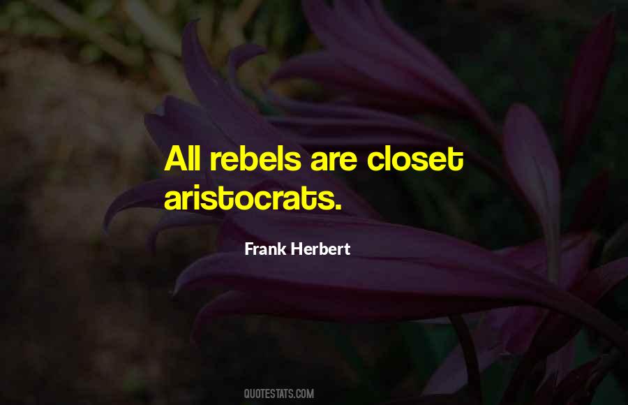 Quotes About Rebels #1758984