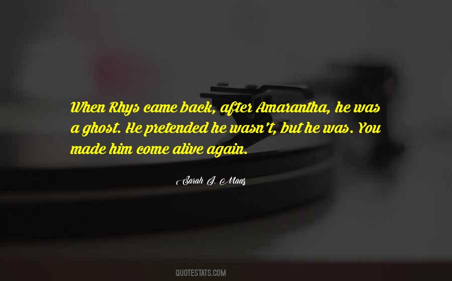 Quotes About He Came Back #520626