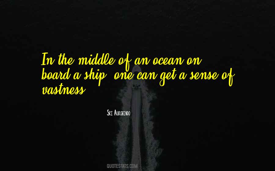 Quotes About The Vastness Of The Ocean #726738