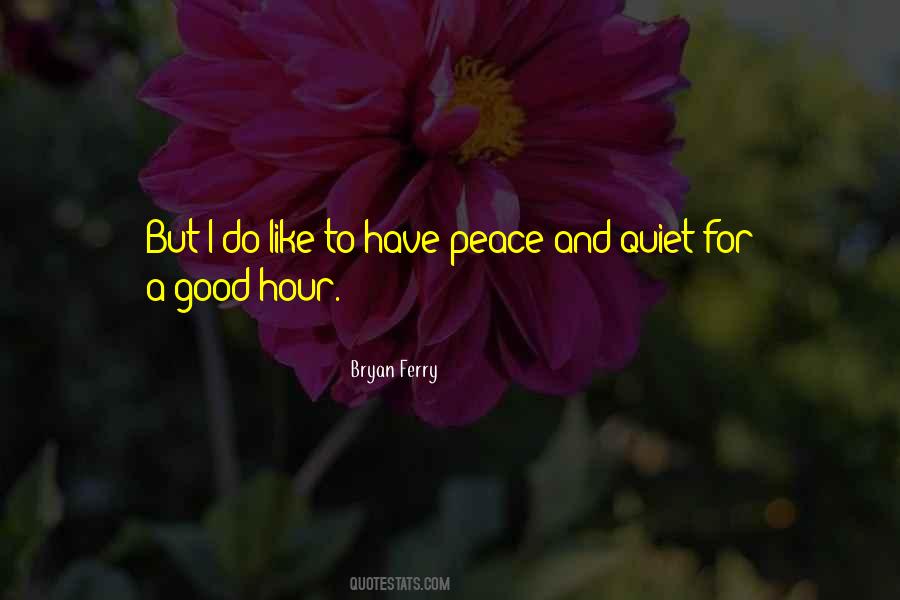 Quotes About Peace And Quiet #1634722