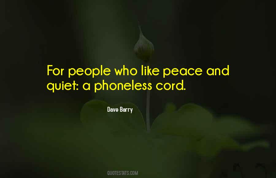 Quotes About Peace And Quiet #917796