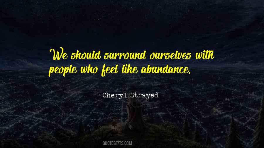 Quotes About Who We Surround Ourselves With #654353