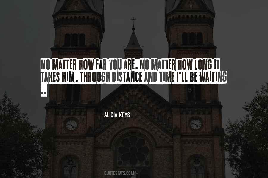 Quotes About Time And Distance #303748