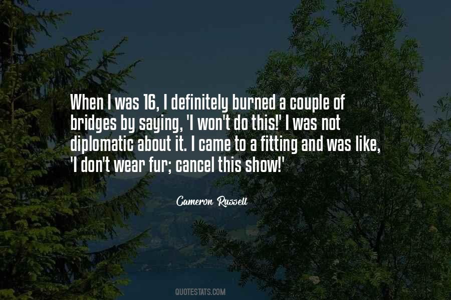 Quotes About Bridges Burned #683751