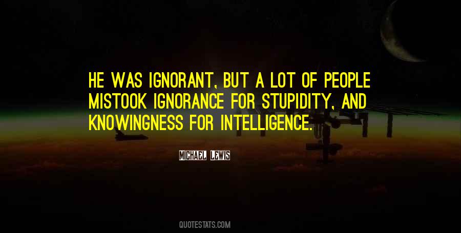 Quotes About Intelligence And Stupidity #1206221