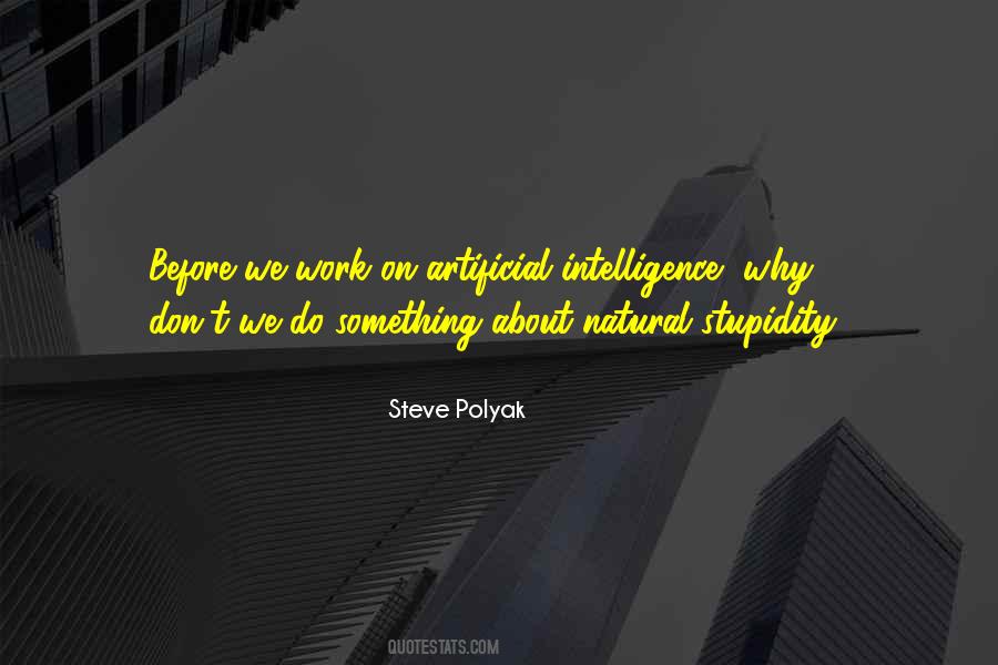 Quotes About Intelligence And Stupidity #1632305