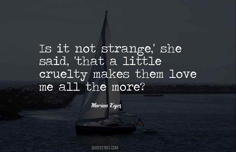 Love Cruelty Quotes #1119716