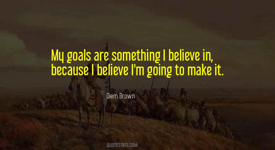 Quotes About Going To Make It #1033466