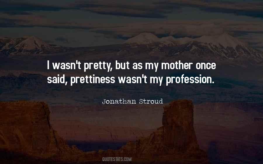 Quotes About Prettiness #1319644