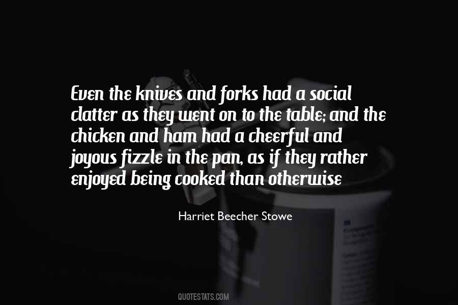 Quotes About Knives And Forks #830106
