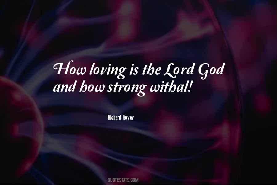 Quotes About The Lord God #1509776