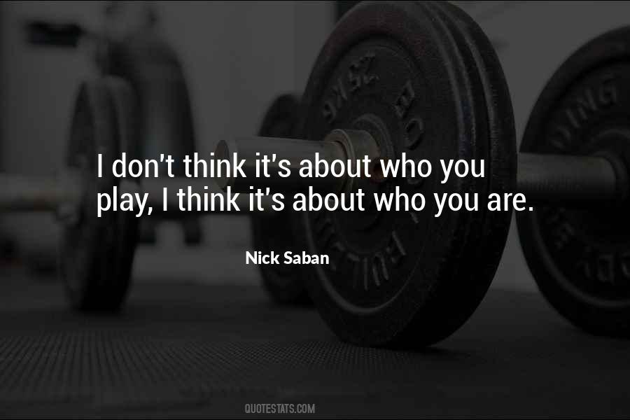 Who You Think You Are Quotes #20790