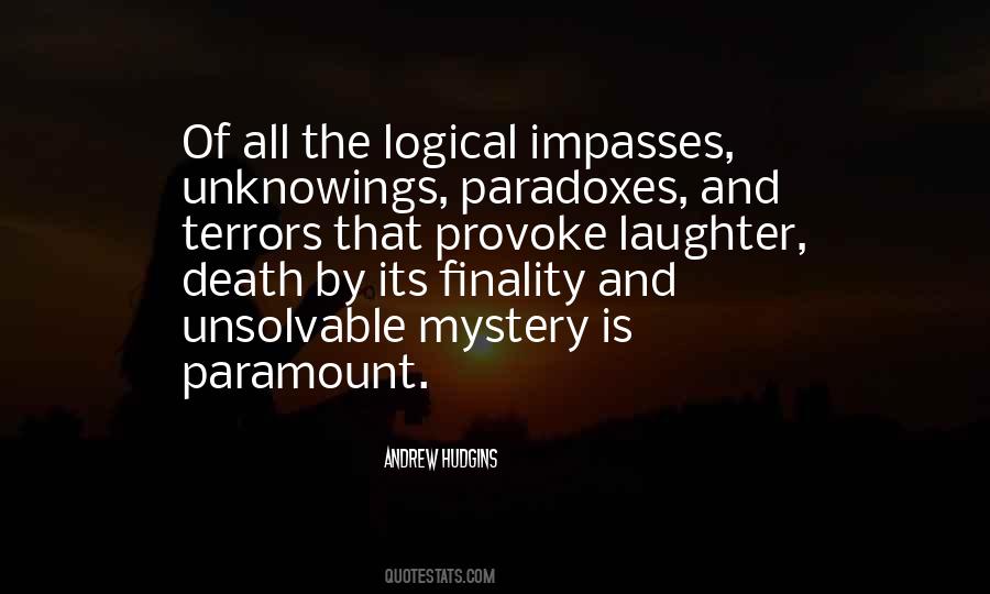 Quotes About Mystery Of Death #36992