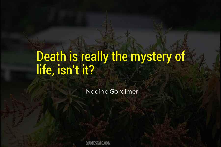Quotes About Mystery Of Death #463571