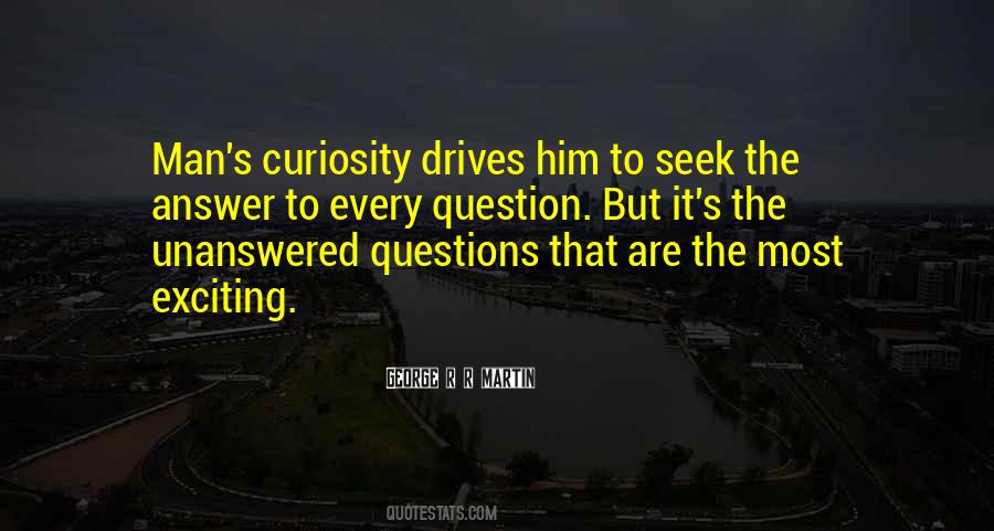Quotes About Unanswered Questions #1838984