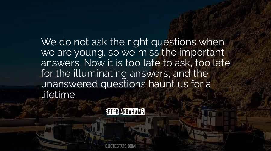 Quotes About Unanswered Questions #474419