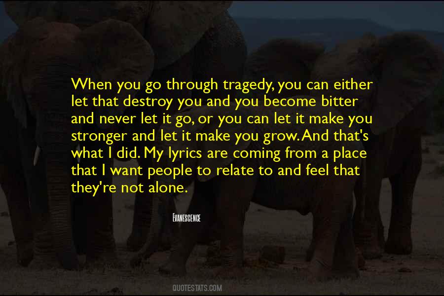 Quotes About Stronger Alone #1807586