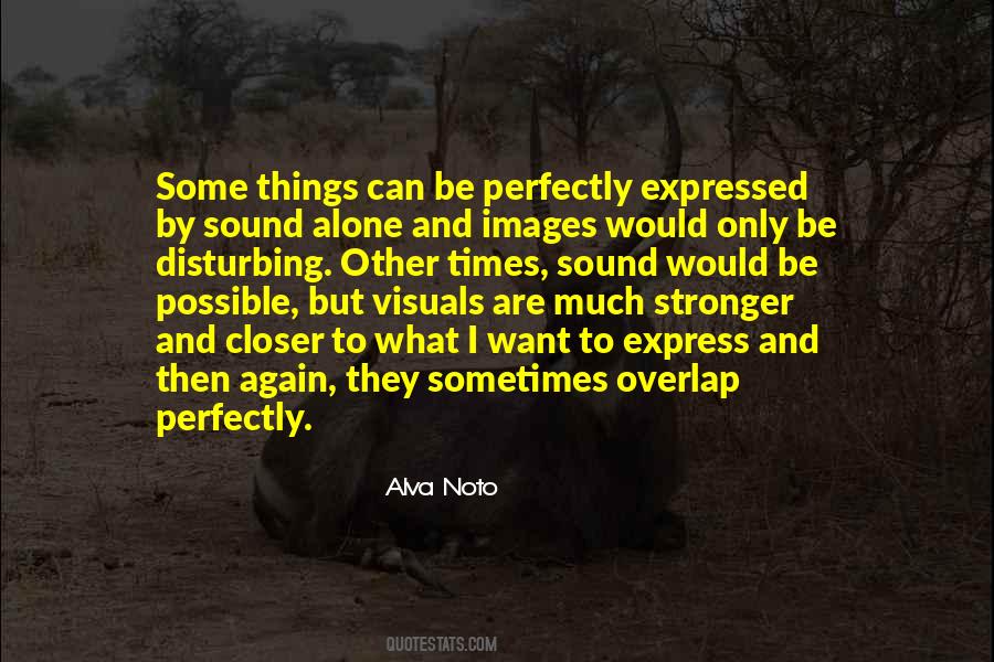Quotes About Stronger Alone #245488