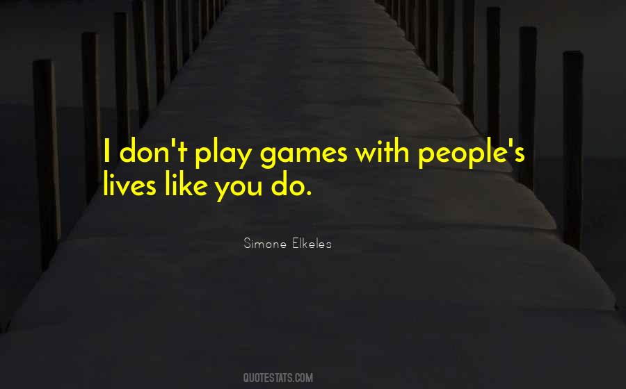 Games People Play Quotes #629492