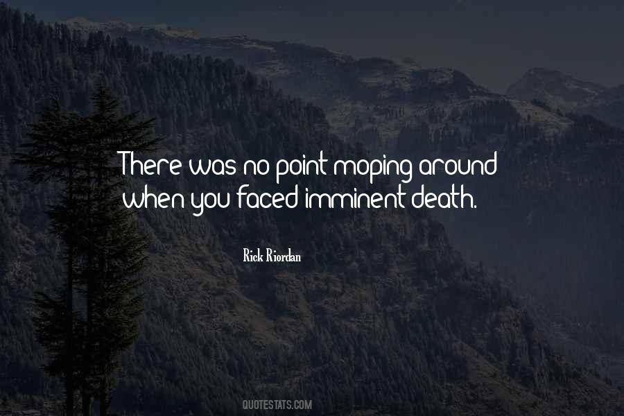 Quotes About Imminent Death #1729002