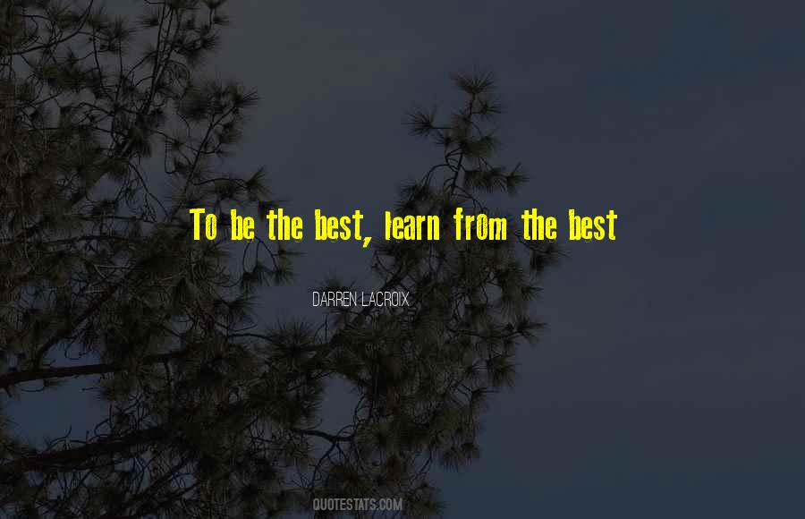 Be The Best Quotes #1146092