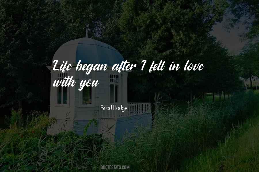 Life Began Quotes #957282