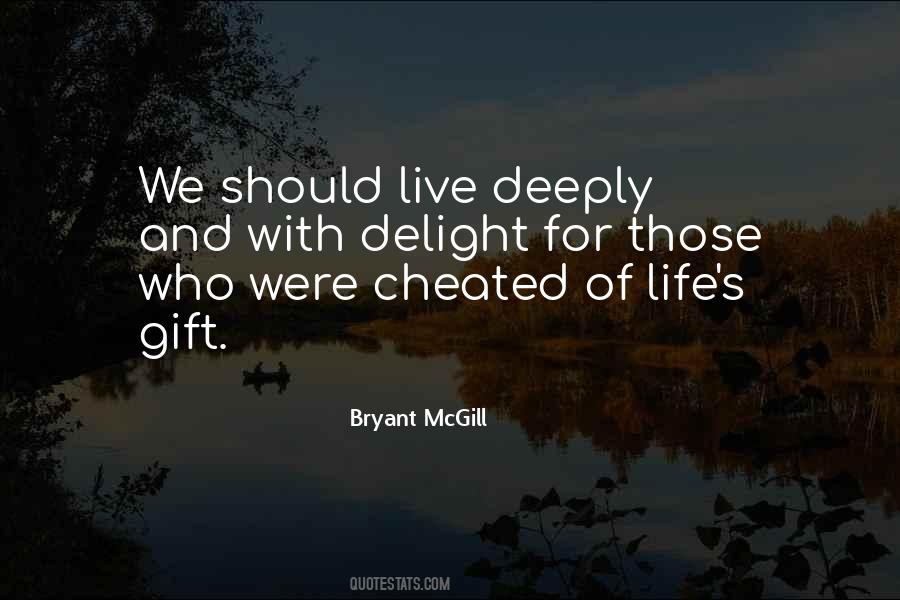 Quotes About Living Deeply #1188395