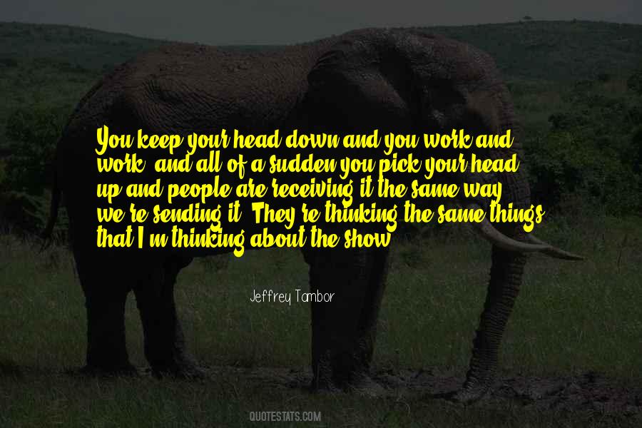 Your Head Down Quotes #1589154