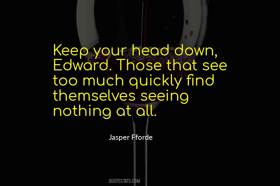 Your Head Down Quotes #991386