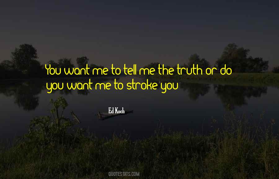 Quotes About Tell Me The Truth #1788433